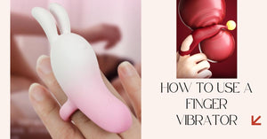 How to Use a Finger Vibrator